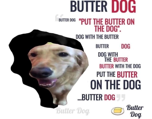 Butter Dog