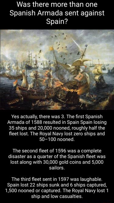 Was there more than one Spanish Armada sent against Spain Yes