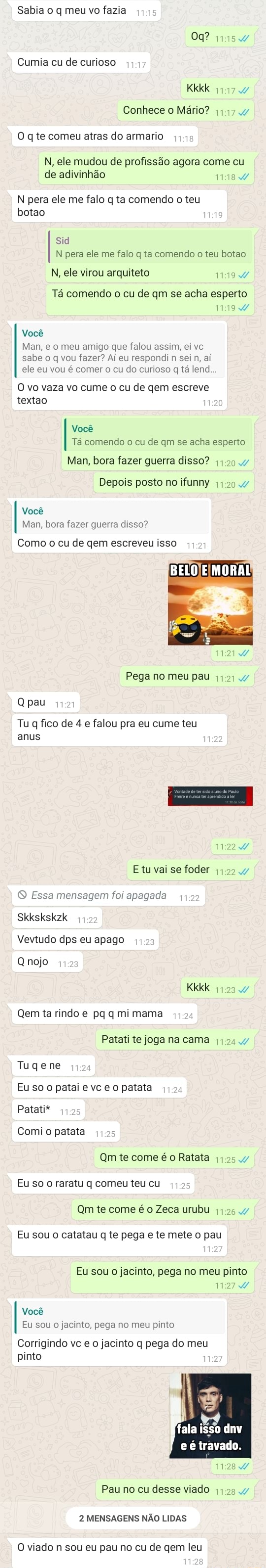 Sabia o q meu vo fazia Cumia cu de curioso Kkkk 4/ Conhece o Mário? O q te  comeu atras do armario N, ele mudou de profissão agora come cu de adivinhão