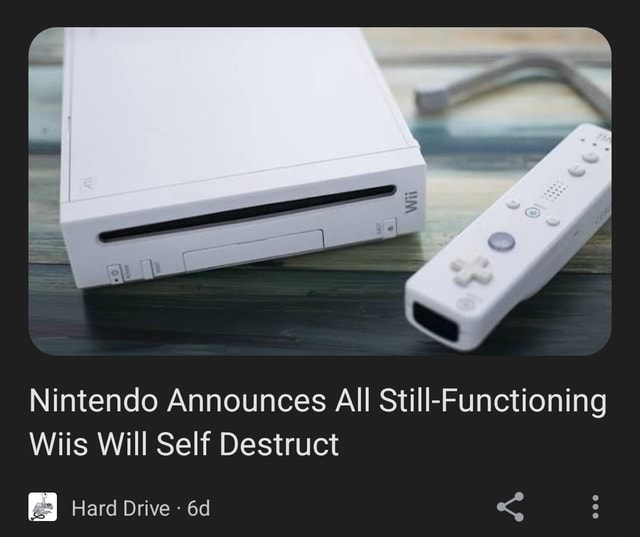 Nintendo Announces All Still-Functioning Wiis Will Self Destruct in 2023