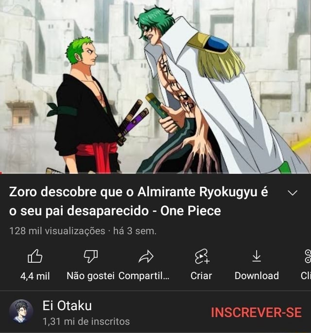 Zoro descobre que o Almirante Ryokugyu é o seu pai desaparecido