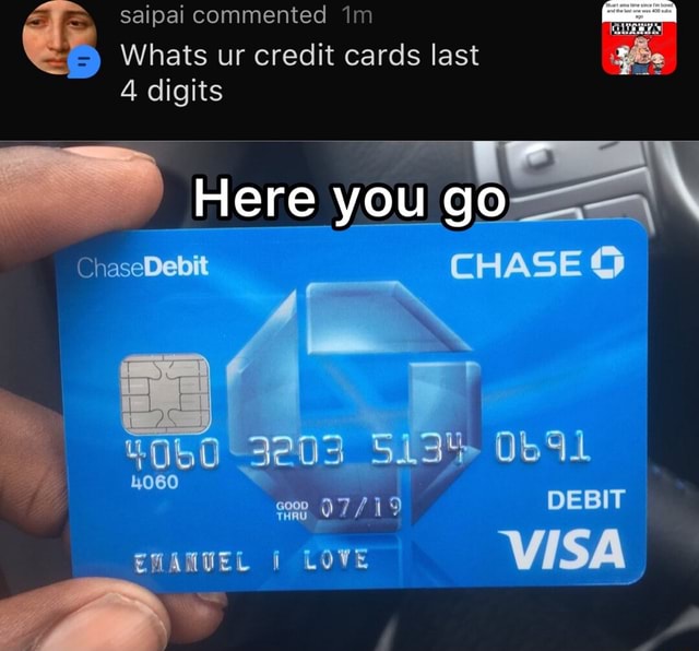 Saipai commented im Whats ur credit cards last 4 digits Here you go ...