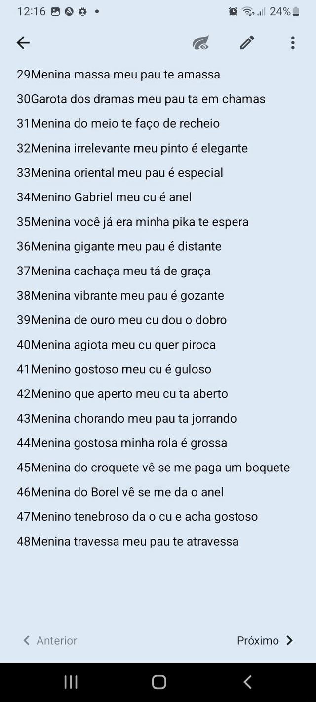 29 Menina massa meu pau te amassa 30Garota dos dramas meu pau ta em chamas  31 32 35 36 37 38 39 43 47 Menina do melo te faço de recheio Menina