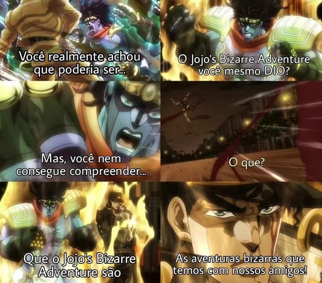 Quiz] Jojo's Bizarre Adventure: Quem você seria no anime? depois de 126  tentativas veio 0 - iFunny Brazil