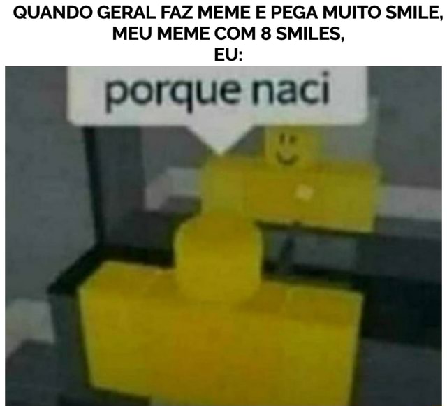 Bom,como meu meme gerou muito smile, mais comentário de hate.eu vou excluir  meu perfil. muito obrigado por me deixar feliz agora é só um tchau vou  excluir daqui 3 minutos. - iFunny