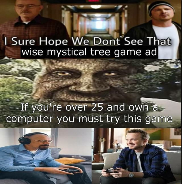 the wise mystical tree is a what?.. : r/memes