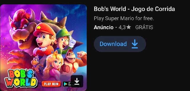 Bob's World - Jogo de Corrida Play Super Mario for free. Anúncio - 4,3%  GRÁTIS Download - iFunny Brazil