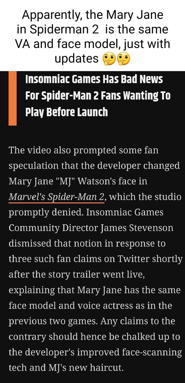 Apparently, the Mary Jane in Spiderman 2 is the same VA and face model,  just with updates Insomniac Games Has Bad News For Spider-Man 2 Fans  Wanting To Play Before Launch The