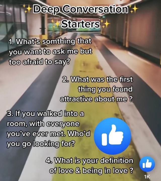 DocmConversavon SETS 1. Whats somthing that you went to ask me but too  attaid to say? 2. What was the first thing you found attractive about me ?  3. If you walked