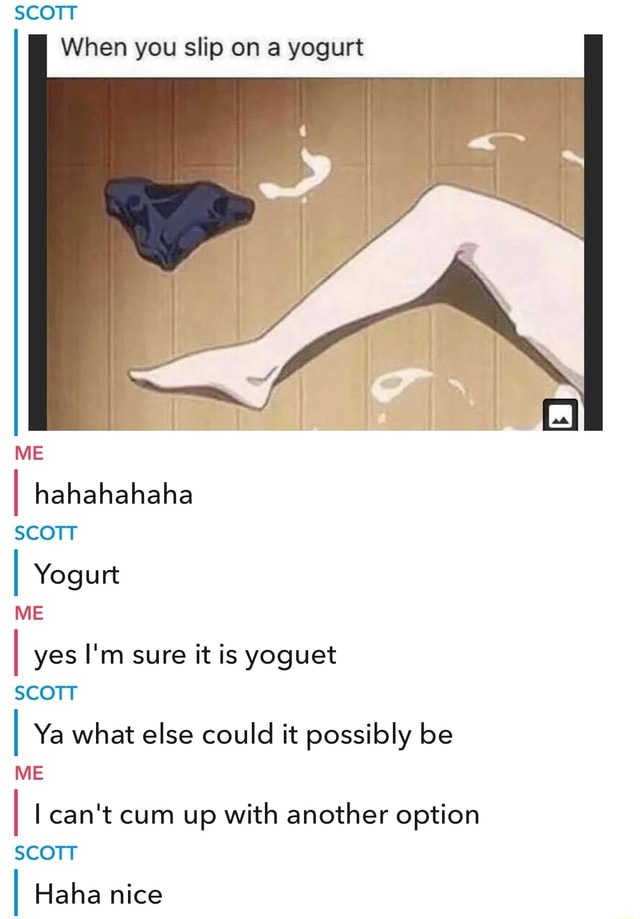 When you slip on yogurt clearance meme