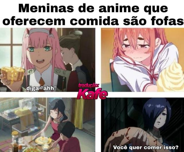 Memes de Animes - GAROTAS COM COMIDA NA BOCA SÃO FOFAS 🥰 #shorts