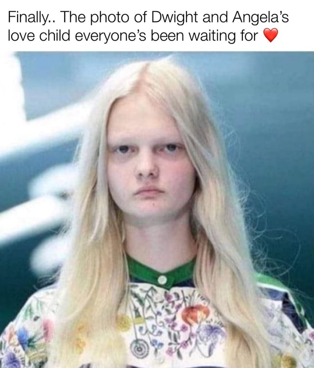 Finally.. The photo of Dwight and Angela's love child everyone's been