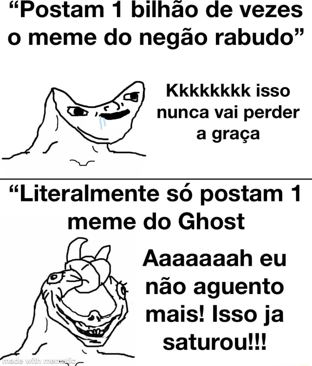 Postam 1 bilhão de vezes o meme do negão rabudo NE Literalmente