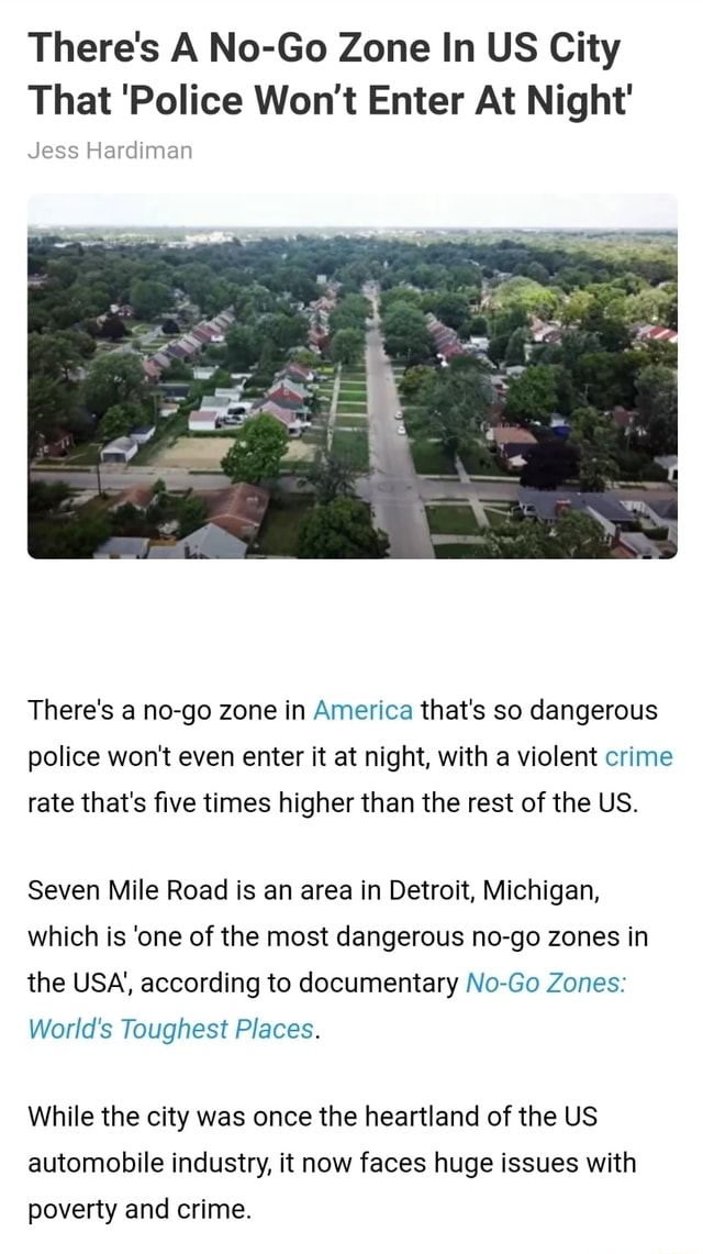 There's A No-Go Zone In US City That 'Police Won't Enter At Night' Jess  Hardiman There's a no-go zone in America that's so dangerous police won't  even enter it at night, with