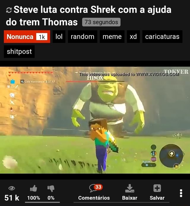 Steve luta contra Shrek com a ajuda do trem Thomas Nonunca shitpost ...