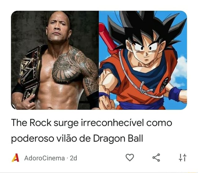 The Rock surge irreconhecível como poderoso vilão de Dragon Ball - Notícias  Série - como visto na Web - AdoroCinema