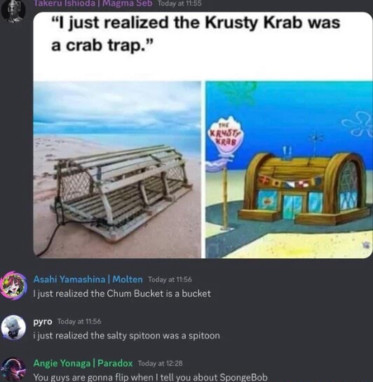 I just realized the Krusty Krab was a crab trap. just realized