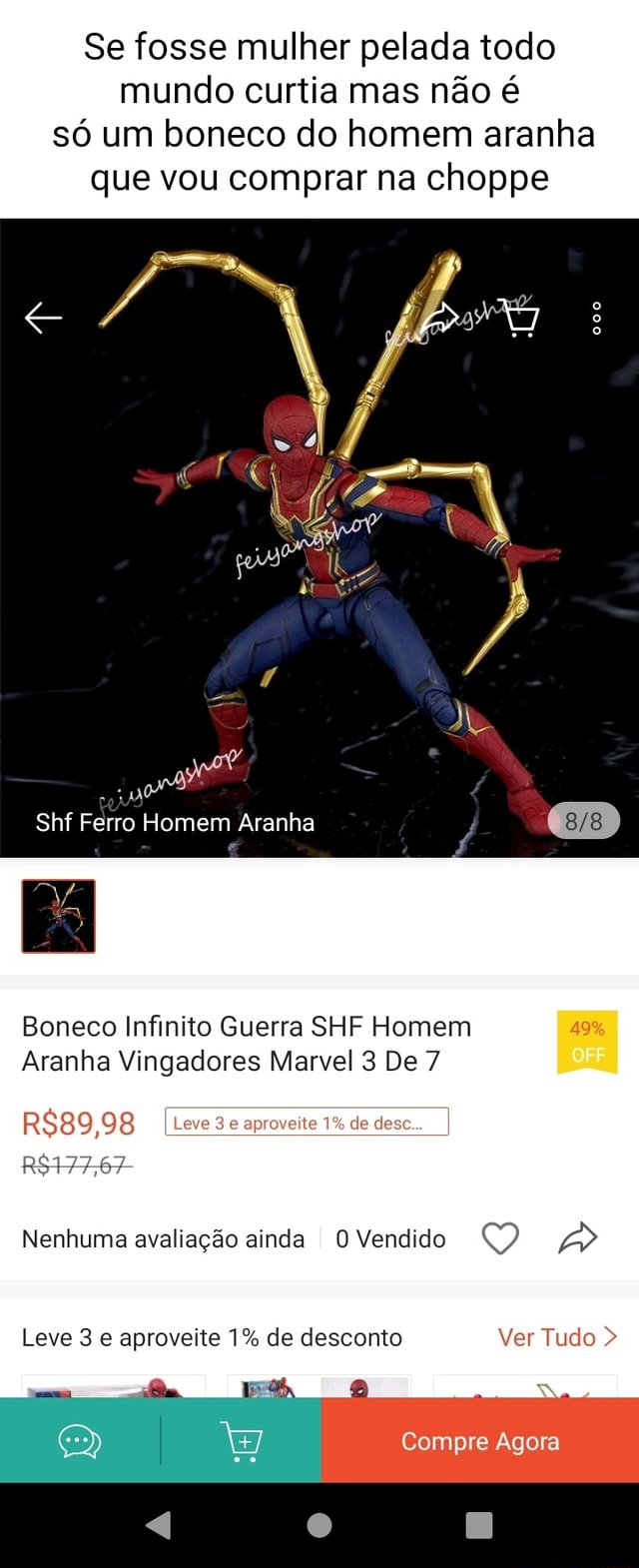 Se fosse mulher pelada todo mundo curtia mas não é só um boneco do homem  aranha que vou comprar na choppe Shf Ferro Homem Aranha Boneco Infinito  Guerra SHF Homem Aranha Vingadores