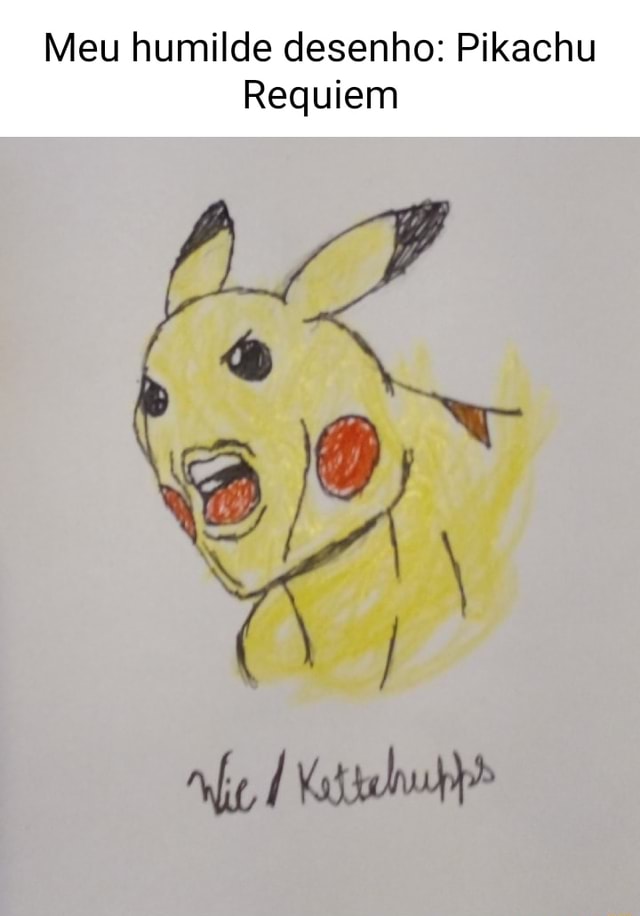 Meu humilde desenho: Pikachu Requiem - iFunny Brazil