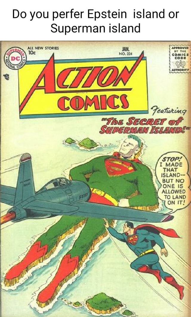 Do You Perfer Epstein Island Or Superman Island Ifunny Brazil