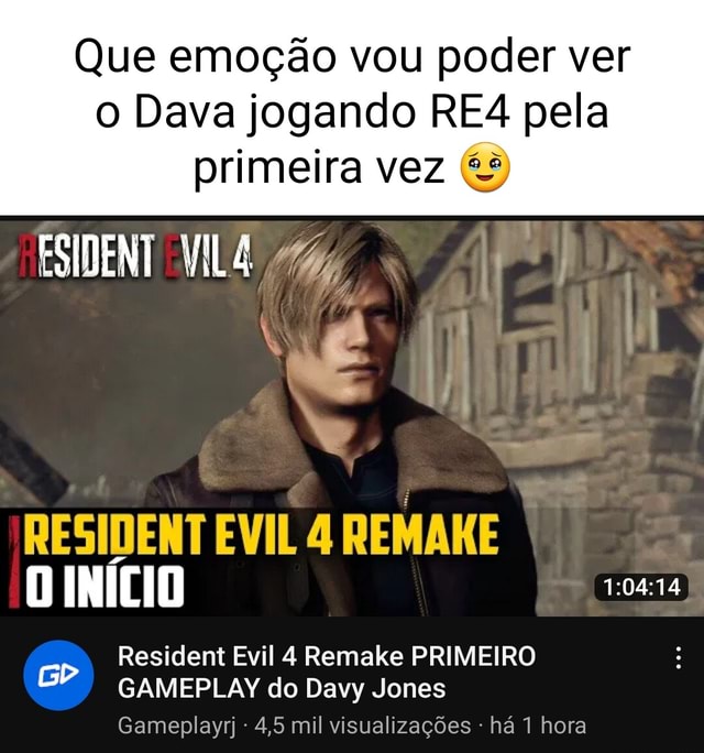 Que emoção vou poder ver o Dava jogando pela primeira vez VILA / RESIDENT  EVIL INÍCIO > Resident Evil 4 Remake PRIMEIRO GAMEPLAY do Davy Jones  Gameplayr) - 4,5 mil visualizações - há 1 hora - iFunny Brazil