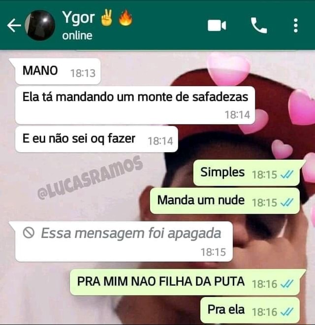 Ygor Online Mano Ela T Mandando Um Monte De Safadezas E Eu N O Sei Oq Fazer Simples Manda Um