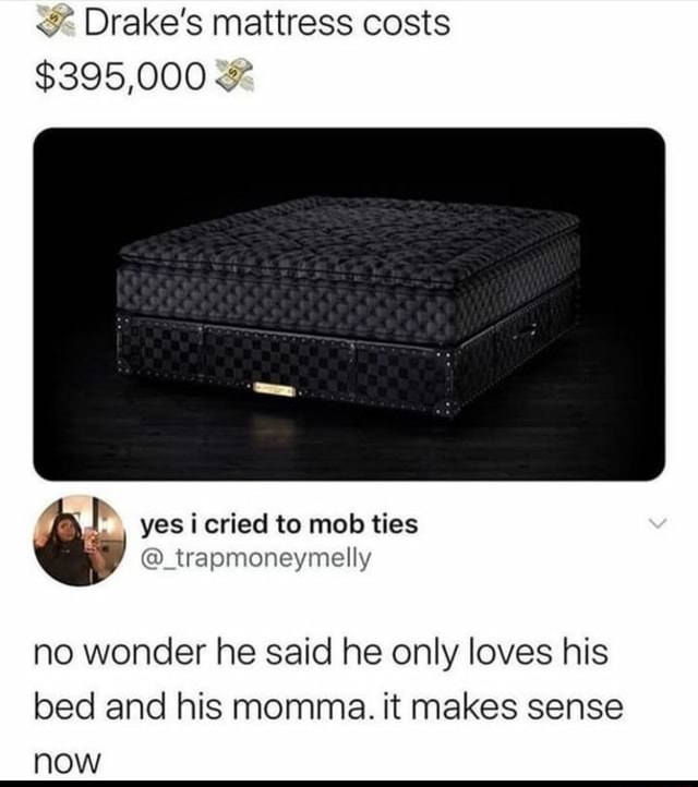Drake spent $656,000 on a mattress, here's why