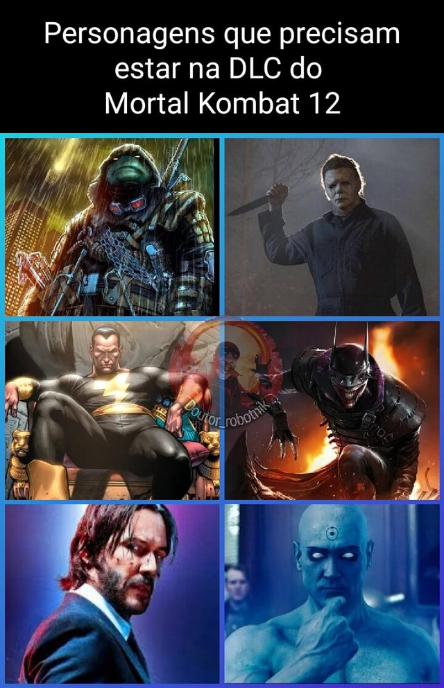 Personagens que precisam estar na DLC do Mortal Kombat 12 - iFunny Brazil