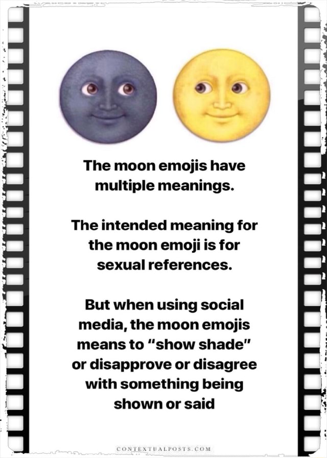 The moon emojis have multiple meanings. The intended meaning for the