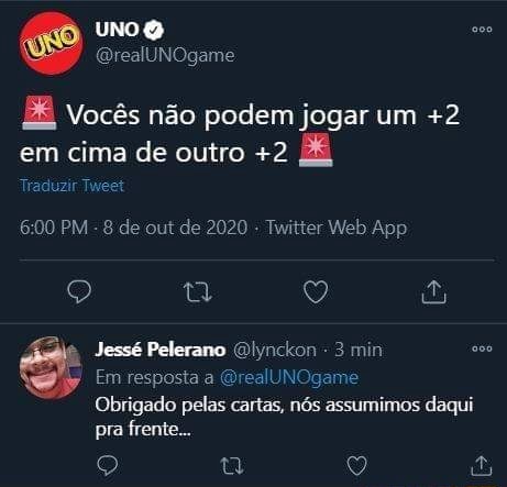 UNo Vocês não podem jogar um +2 em cima de outro +2 Traduzir Tweet Q (Em Q  dis Jessé Pelerano Olynckon - 3 min Em resposta a (realUNOgame Obrigado  pelas cartas, nós