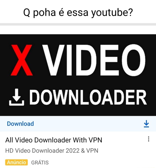  NÃO ACEITAMOS NADA, ILIGITO TAMBÉM O  VIDEO DOWNLOADER  Download All Video Downloader With VPN HO Tv Series Downloader & VPN GRÁTIS  - iFunny Brazil