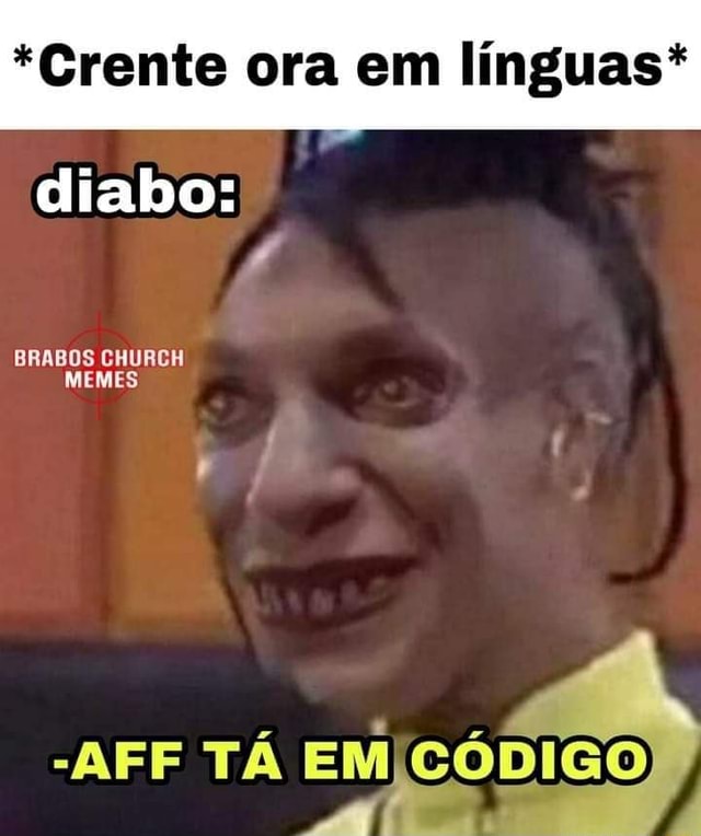 Crentes após verem um Meme de sua religião todos ter Pipoquir LORO HE  linguas SUS - iFunny Brazil