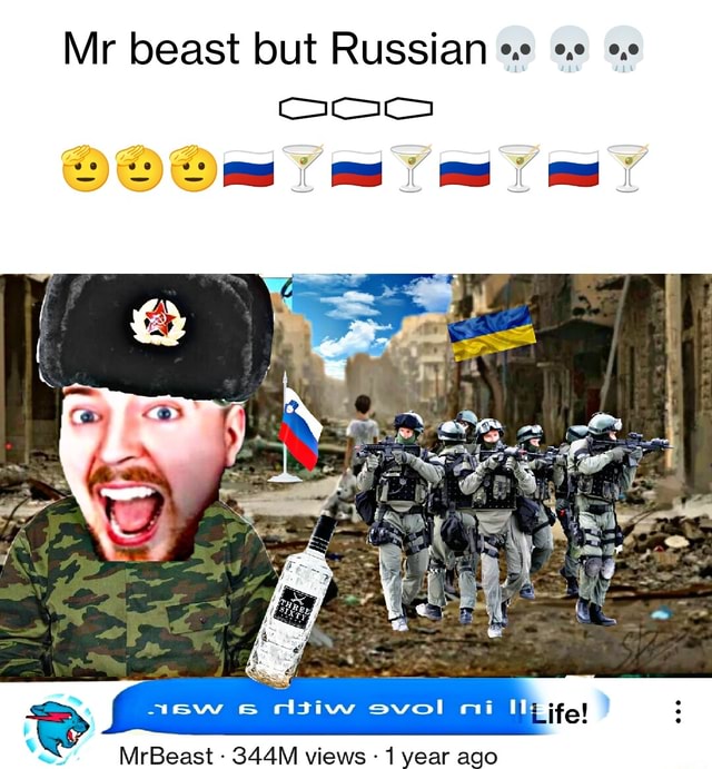 Mr beast but Russian a6sw ss dstiw svol ni IF ife! MrBeast - 344M views - 1  year ago - iFunny Brazil