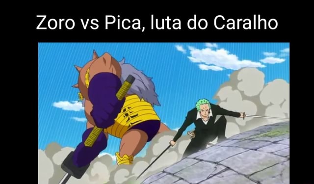 FODA-SE DESTAQUE RuiM DA DESGRAÇA O Zoro, SoLa - iFunny Brazil