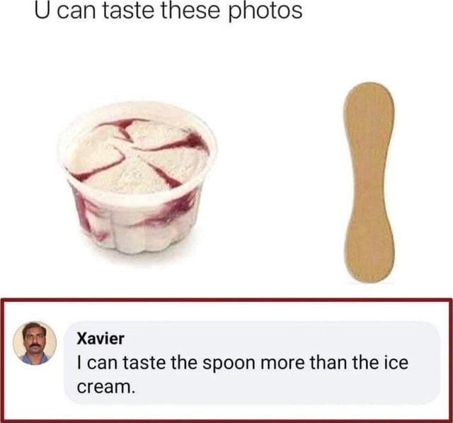 U can taste these photos Xavier I can taste the spoon more than the ice
