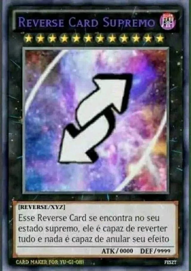 REVERSE CaRD r - Esse Reverse Card se encontra no seu I estado supremo ...