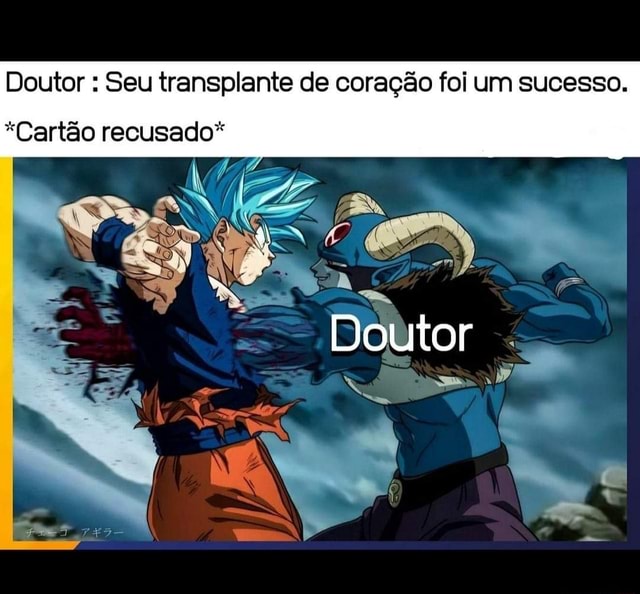 Doutor : Seu Transplante De Coração Foi Um Sucesso. *Cartão Recusado ...