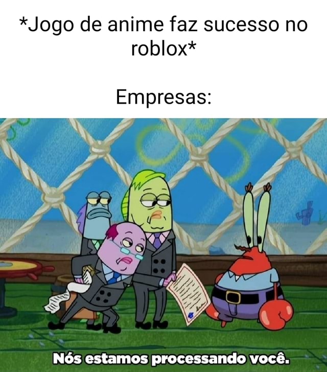 Jogo de anime faz sucesso no roblox* Empresas: Nós estamos