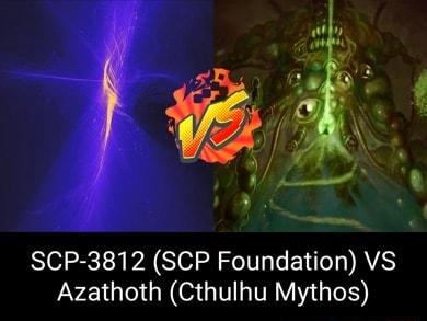 SCP 3812 vs Azathoth - Carnivora
