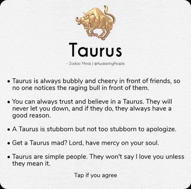 Taurus Zodiac Minds I AwokeningPeople e Taurus is always bubbly