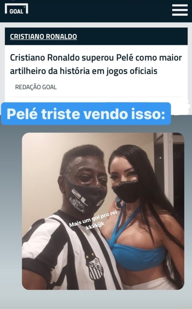 Cristiano Ronaldo é maior jogador que Pelé e eu posso provar Cristiano  Ronaldo / Altura 1,87 m Altura 1,73 mm q EM - iFunny Brazil