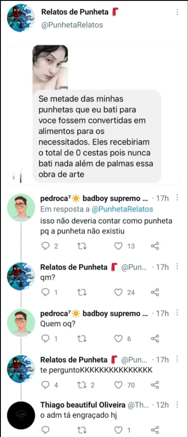 Relatos de Punheta (DPunhetaRelatos Se metade das minhas punhetas que eu  bati para você fossem convertidas em alimentos para os necessitados. Eles  recebiriam o total de O cestas pois nunca bati nada