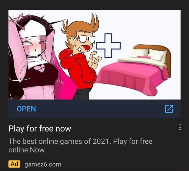 OPEN Play for free now Ad The best online games of 2021. Play for