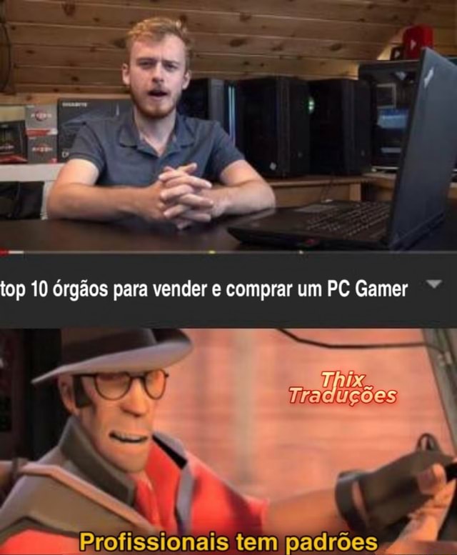 Top 10 órgãos para vender e comprar um PC Gamer tem padrões iFunny Brazil