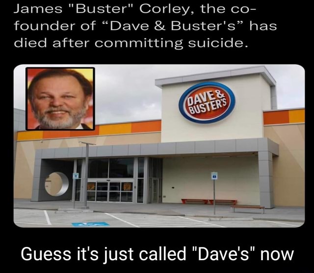 Co-founder of Dave & Buster's, James 'Buster' Corley, dies