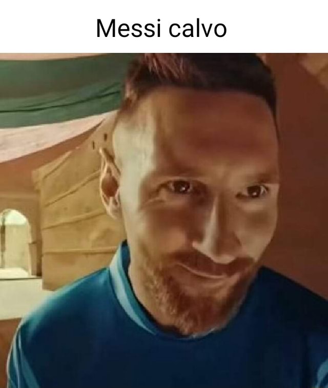 Messi calvo”  Publicitando – Josué Brazil