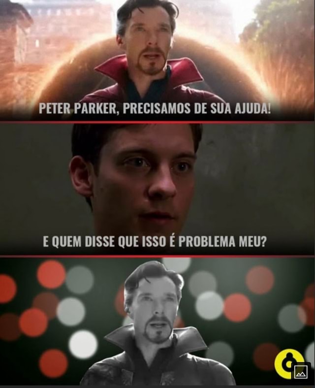 Peter Parker Precisamos De Sua Ajuda E Quem Disse Que Isso Problema