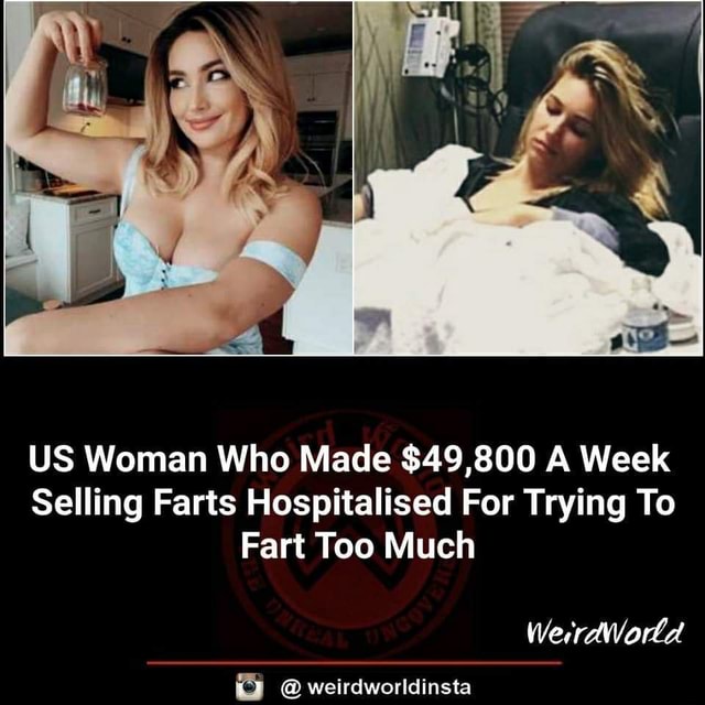 Us Woman Who Made 49800 A Week Selling Farts Hospitalised For Trying 3511