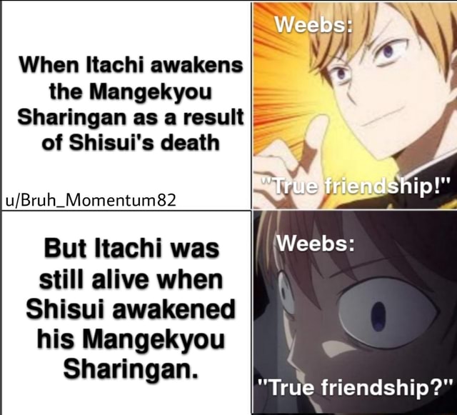 milkshake-fairy: Itachi awakening his Mangekyou - Naruto Memes