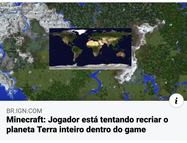 Um jogador está tentando recriar o planeta terra inteiro dentro de Minecraft  - Arkade